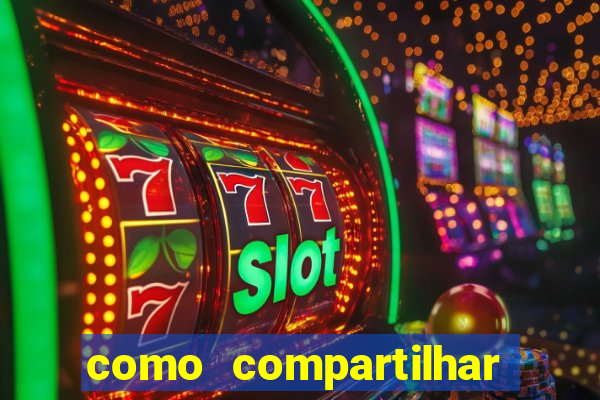 como compartilhar aposta no bet365